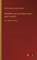 CINQ-MARS ovvero una congiura sotto il regno di Luigi XIII