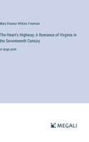 Heart's Highway; A Romance of Virginia in the Seventeenth Century