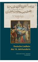 'Teutsche Liedlein' Des 16. Jahrhunderts