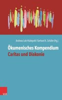 Okumenisches Kompendium Caritas und Diakonie