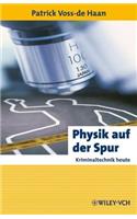 Physik auf der Spur: Kriminaltechnik heute(Erlebnis Wissenschaft)