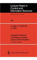 Singularly Perturbed and Weakly Coupled Linear Control Systems