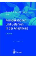 Komplikationen Und Gefahren in Der Anasthesie (4., Erw. U. Berarb. Aufl.)