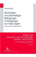 Rechtsfolgen Von Sittenwidrigen Bedingungen in Verfuegungen Von Todes Wegen