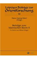 Beitraege zum Islamischen Recht X