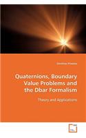 Quaternions, Boundary Value Problems and the Dbar Formalism