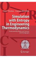 Simulation with Entropy in Engineering Thermodynamics: Understanding Matter and Systems with Bondgraphs