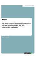 Bedeutung des Migrationshintergrundes für den Bildungsverlauf und den finanziellen Wohlstand