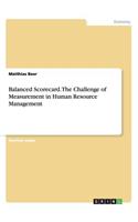 Balanced Scorecard. The Challenge of Measurement in Human Resource Management