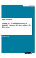 Analyse der Herrschaftslegitimation Heinrich V. anhand Max Webers Typen der Herrschaft