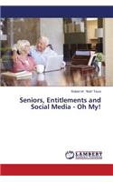 Seniors, Entitlements and Social Media - Oh My!