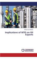 Implications of WTO on Oil Exports