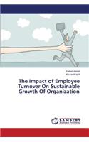 Impact of Employee Turnover On Sustainable Growth Of Organization