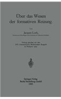 Über das Wesen der formativen Reizung: (German)