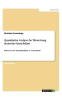 Quantitative Analyse der Bewertung deutscher Immobilien: Haben wir eine Immobilienblase in Deutschland?(German)