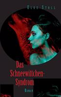 Das Schneewittchen-Syndrom: Roman