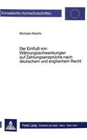 Der Einfluss Von Waehrungsschwankungen Auf Zahlungsansprueche Nach Deutschem Und Englischem Recht