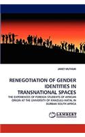 Renegotiation of Gender Identities in Transnational Spaces