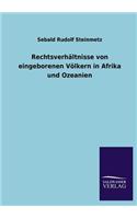 Rechtsverhaltnisse Von Eingeborenen Volkern in Afrika Und Ozeanien