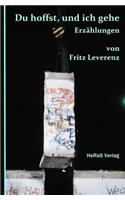 Du hoffst und ich gehe