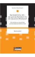 GmbH & Co. KG - die optimale Rechtsform für den deutschen Mittelstand? Eine Analyse aus steuerlicher und betriebswirtschaftlicher Sicht