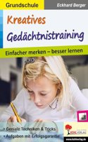 Kreatives Gedachtnistraining / Grundschule: Einfacher merken - besser lernen