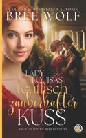 Lady Louisas teuflisch zauberhafter Kuss