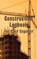 Construction Logbook for Chief Engineer