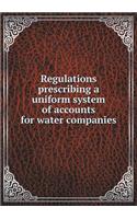 Regulations prescribing a uniform system of accounts for water companies: (English)