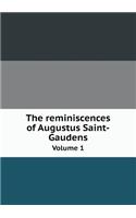 The Reminiscences of Augustus Saint-Gaudens Volume 1