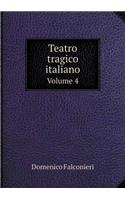 Teatro tragico italiano Volume 4