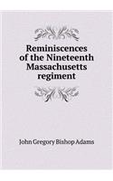 Reminiscences of the Nineteenth Massachusetts regiment