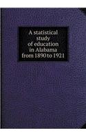 A statistical study of education in Alabama from 1890 to 1921