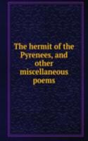 hermit of the Pyrenees, and other miscellaneous poems