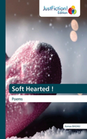 Soft Hearted !