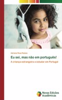 Eu sei, mas não em português!