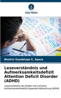 Leseverständnis und Aufmerksamkeitsdefizit Attention Deficit Disorder (ADHD)