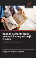 Zasada semantycznej pewności w organizacji wiedzy