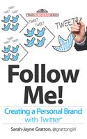 Follow Me!: Creating a Personal Brand with Twitter