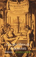 Los diez libros de arquitectura / The Ten Books of Architecture
