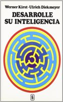 Desarrolle su inteligencia : spots mentales e impulsos para estimulo y fomento de las facultades intelectuales