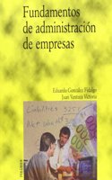 Fundamentos de administracion de empresas / Fundamentals of Business Administration (Economia Y Empresa)