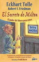 El secreto de Milton : el poder del ahora para ninos