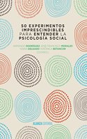 50 experimentos imprescindibles para entender la Psicologia Social