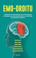 Emo-oroitu: Promocion de competencias socio-emocionales en personas adultas mayores para la prevencion del deterioro cognitivo