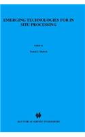 Emerging Technologies for in Situ Processing