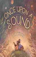 Once Upon a Sound - The Story of Everything | Illustrated Children's Book, Ages 5+ | Rooted in Hindu Philosophy | Perfect Gift for Young Readers | Indian Cultural Stories