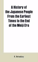 History of the Japanese People From the Earliest Times to the End of the Meiji Era