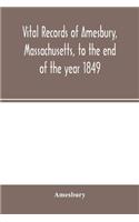 Vital records of Amesbury, Massachusetts, to the end of the year 1849