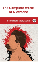 The Complete Works of Nietzsche.